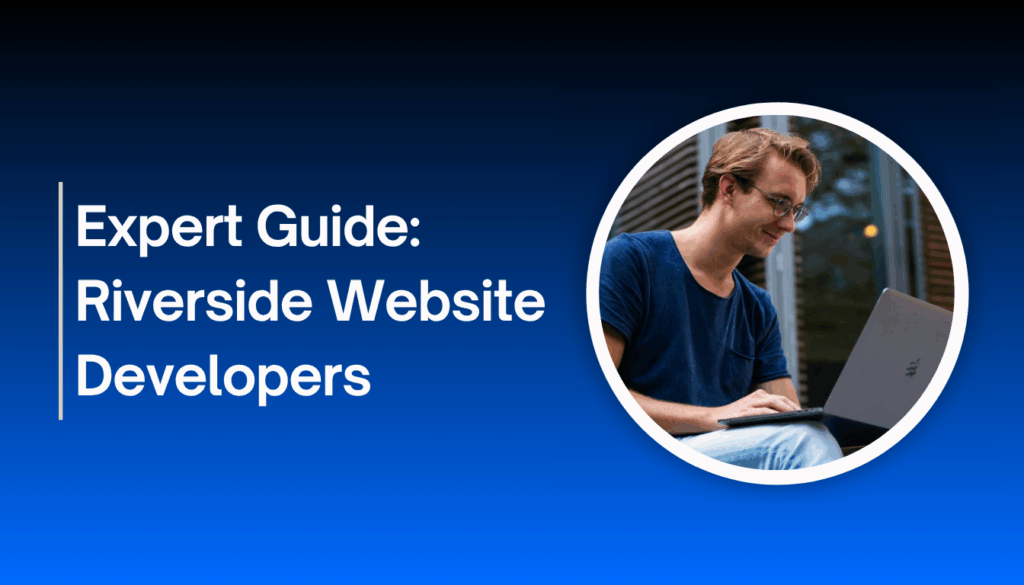 Riverside Website Developers: Guide to Finding the Best