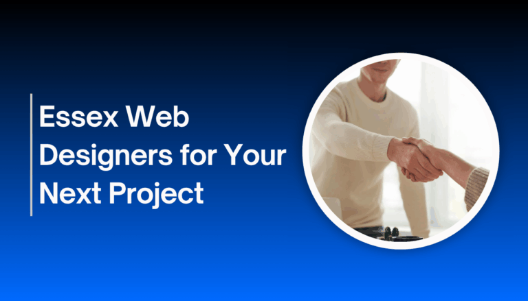Essex Web Designers for Your Next Project