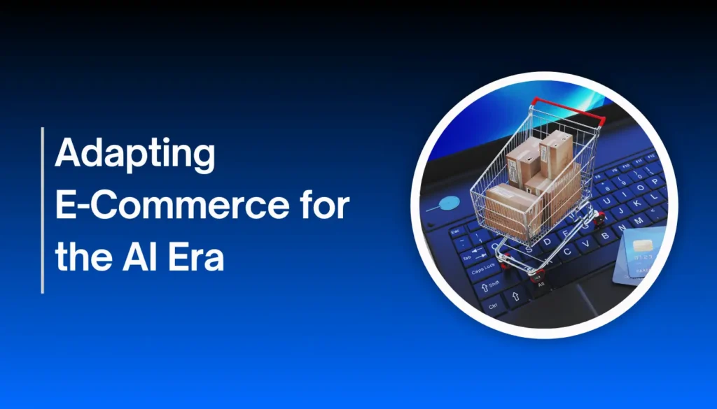 Adapting E-Commerce for the Al Era Caps