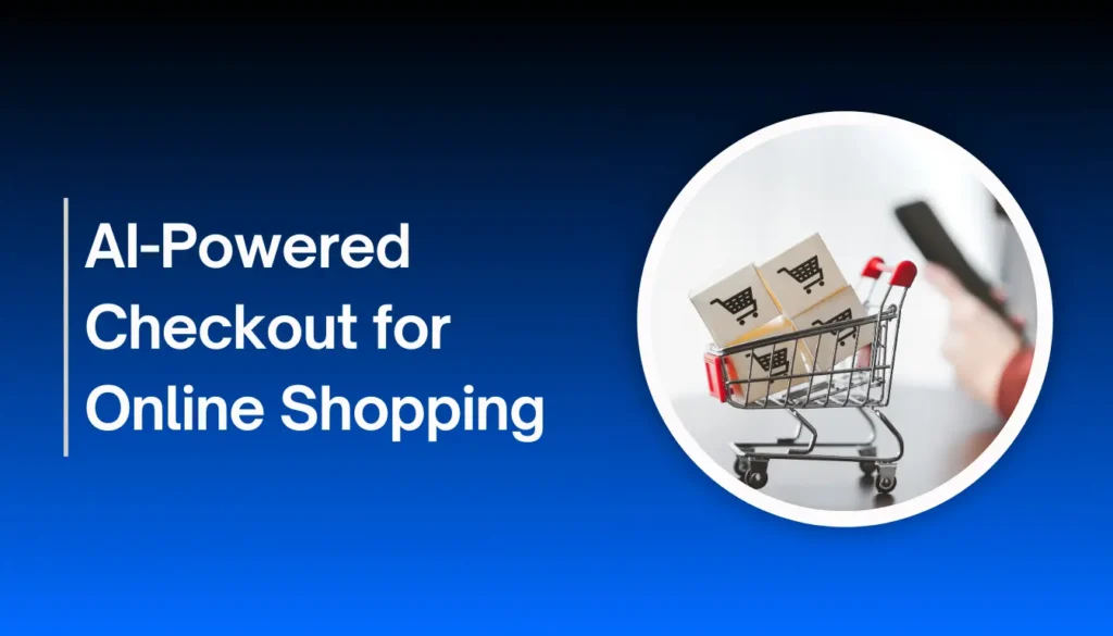 Al-Powered Checkout for Online Shopping