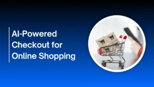 Al-Powered Checkout for Online Shopping