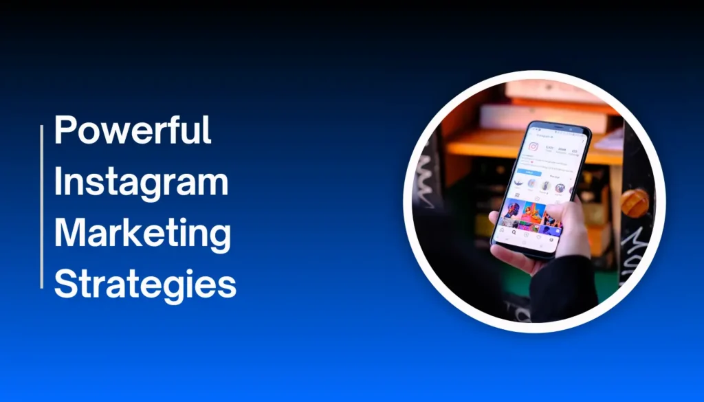 Powerful Instagram Marketing Strategies