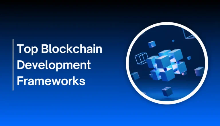 Top Blockchain Development Frameworks