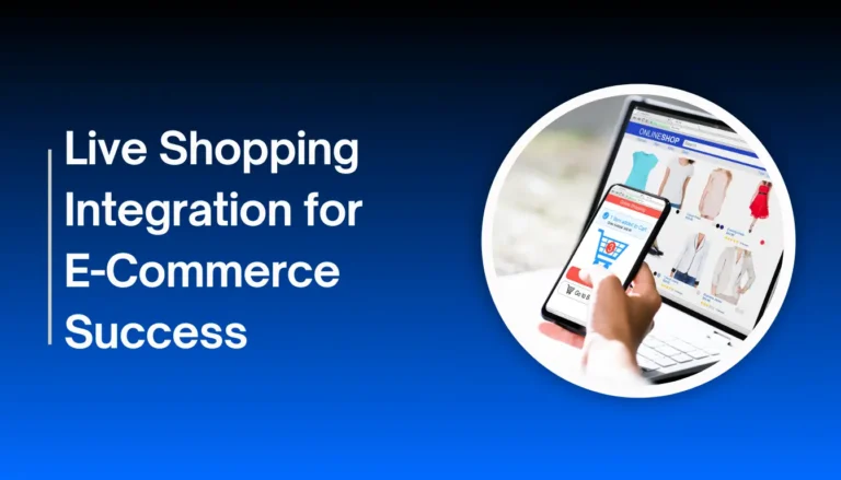 live shopping integration for e-commerce sucess